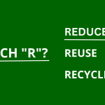 Which one of the 3 R’s is best for the environment?